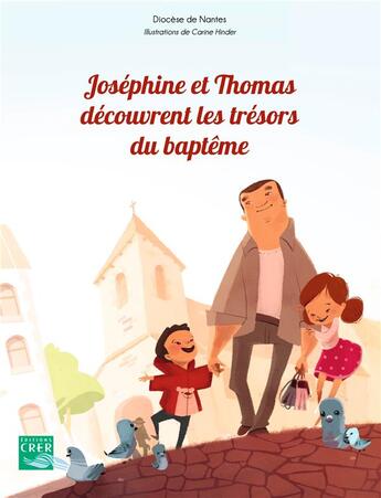 Couverture du livre « Josephine et thomas decouvrent les tresors du bapteme » de Hinder aux éditions Crer-bayard