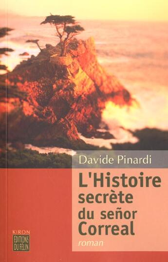 Couverture du livre « L'histoire secrete du senor correal » de Davide Pinardi aux éditions Felin