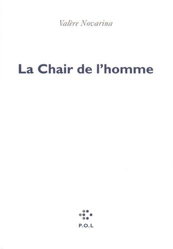 Couverture du livre « La chair de l'homme » de Valere Novarina aux éditions P.o.l