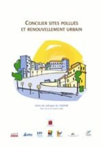 Couverture du livre « Concilier sites pollués et renouvellement urbain » de Ademe aux éditions Ademe