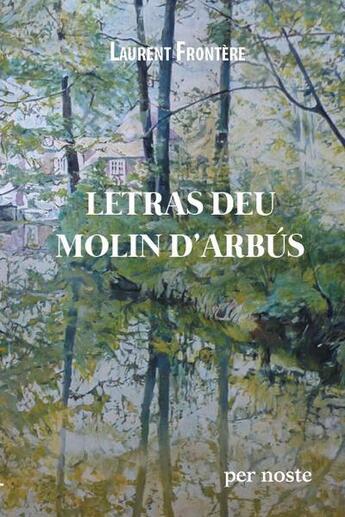 Couverture du livre « Letras deu molin d'arbus » de Laurent Frontere aux éditions Per Noste