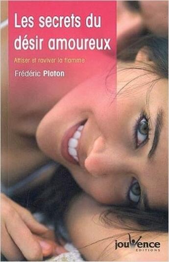 Couverture du livre « Les secrets du désir amoureux » de Frederic Ploton aux éditions Jouvence