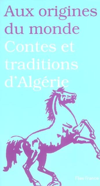 Couverture du livre « Contes et traditions d'algerie » de Aceval aux éditions Flies France