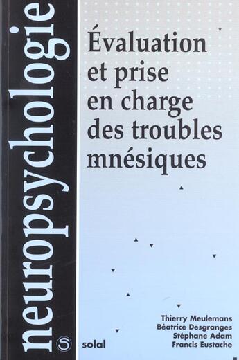 Couverture du livre « Evaluation et prise en charge des troubles mnesiques » de Stephane Adam aux éditions Solal