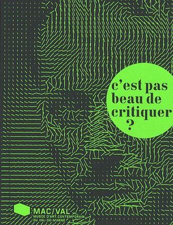 Couverture du livre « C'est pas beau de critiquer ? » de  aux éditions Mac Val