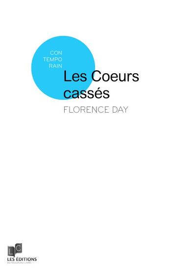 Couverture du livre « Les coeurs cassés » de Day Florence aux éditions Lc Christophe Lucquin Editeur