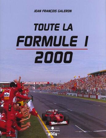 Couverture du livre « Toute la formule 1 2000 » de Galeron Jf aux éditions Chronosports