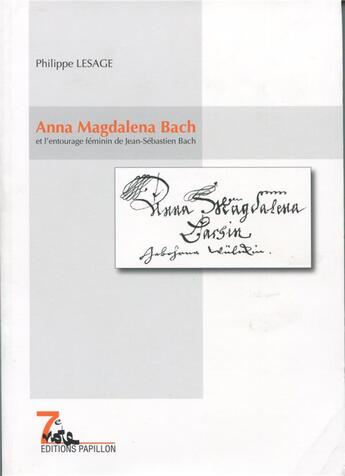 Couverture du livre « Anna Magdalena Bach et l'entourage féminin de Jean-Sébastien Bach » de Philippe Lesage aux éditions Editions Papillon