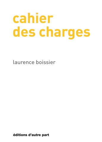 Couverture du livre « Cahier des charges » de Laurence Boissier aux éditions D'autre Part