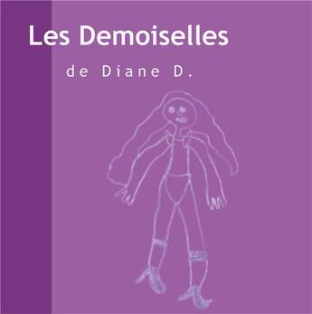 Couverture du livre « Les demoiselles » de Diane D. aux éditions Books On Demand