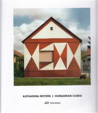 Couverture du livre « Katharina roters hungarian cubes » de Roters aux éditions Park Books