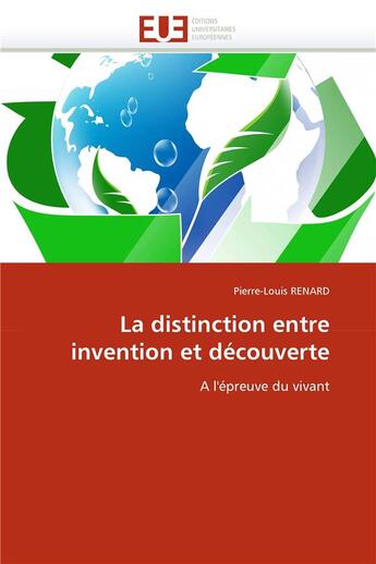 Couverture du livre « La distinction entre invention et découverte ; à l'épreuve du vivant » de Pierre-Louis Renard aux éditions Editions Universitaires Europeennes