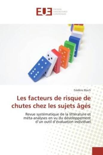 Couverture du livre « Les facteurs de risque de chutes chez les sujets ages - revue systematique de la litterature et meta » de Bloch Frederic aux éditions Editions Universitaires Europeennes