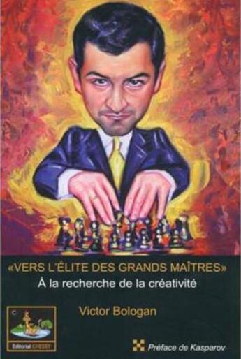 Couverture du livre « Vers l'élite des grands-maîtres » de Victor Bologan aux éditions Chessy