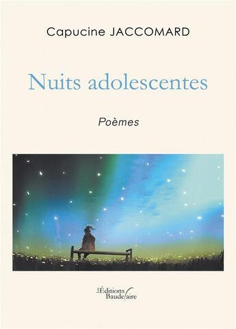 Couverture du livre « Nuit adolescentes » de Capucine Jaccomard aux éditions Baudelaire