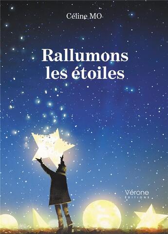 Couverture du livre « Rallumons les étoiles » de Celine Mo aux éditions Verone