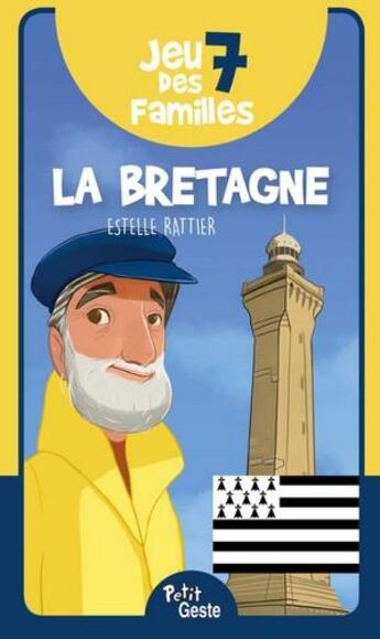 Couverture du livre « Jeu des 7 familles : la Bretagne » de Estelle Rattier aux éditions Geste