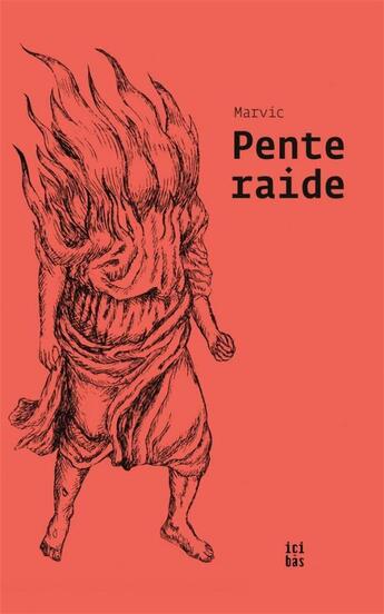 Couverture du livre « Pente raide » de Marvic aux éditions Ici-bas