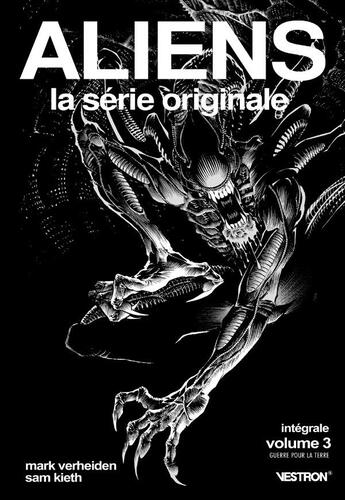 Couverture du livre « Aliens - la série originale : Intégrale vol.3 » de Mark Verheiden et Sam Keith aux éditions Vestron