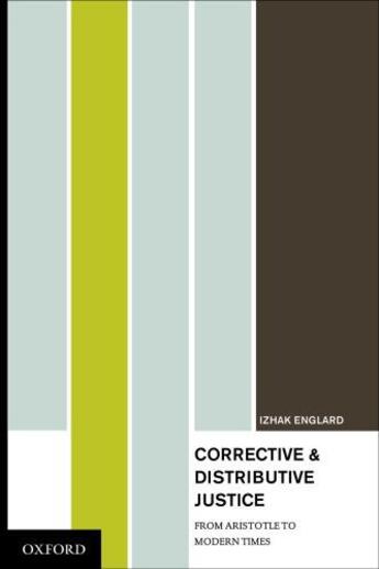 Couverture du livre « Corrective and Distributive Justice: From Aristotle to Modern Times » de Englard Izhak aux éditions Oxford University Press Usa