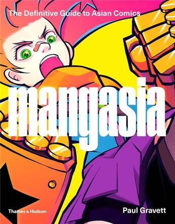 Couverture du livre « Mangasia the definitive guide to asian comics » de Paul Gravett aux éditions Thames & Hudson