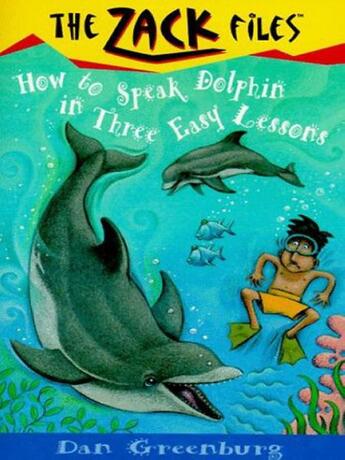 Couverture du livre « Zack Files 11: How to Speak to Dolphins in Three Easy Lessons » de Dan Greenburg aux éditions Penguin Group Us