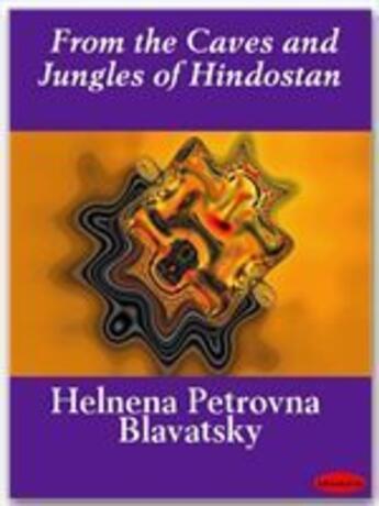 Couverture du livre « From the Caves and Jungles of Hindostan » de Helnena Petrovna Blavatsky aux éditions Ebookslib