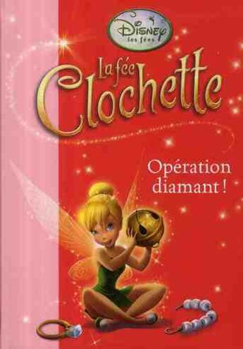 Couverture du livre « La Fée Clochette t.8 ; opération diamant ! » de Disney aux éditions Le Livre De Poche Jeunesse