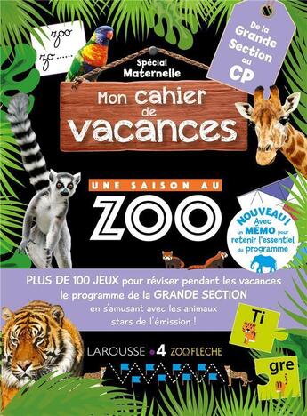 Couverture du livre « Cahier de vacances une saison au zoo grande section » de Aurore Meyer aux éditions Larousse