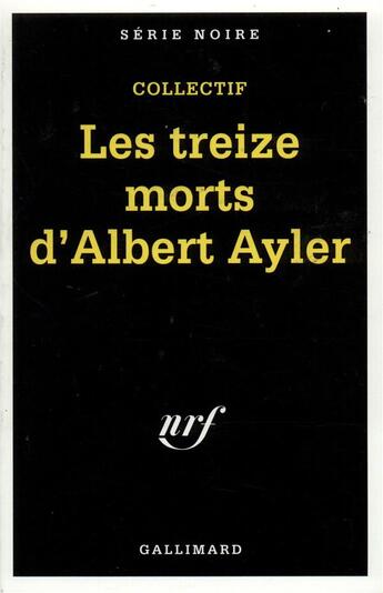 Couverture du livre « Les treize morts d'Albert Ayler » de Jonquet/Bard/Pouy aux éditions Gallimard