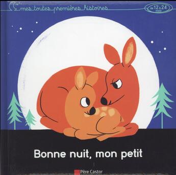 Couverture du livre « Bonne nuit mon petit » de Aurelie Abolivier et Alice Briere-Haquet aux éditions Pere Castor