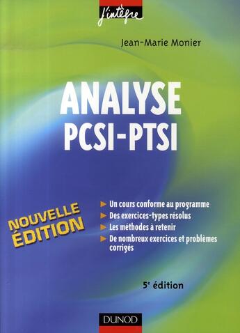 Couverture du livre « Analyse PCSI, PTSI ; cours, méthodes et exercices corrigés » de Jean-Marie Monier aux éditions Dunod
