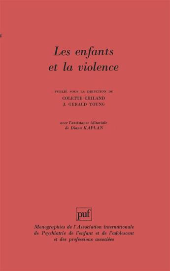 Couverture du livre « Les enfants et la violence » de Colette Chiland aux éditions Puf