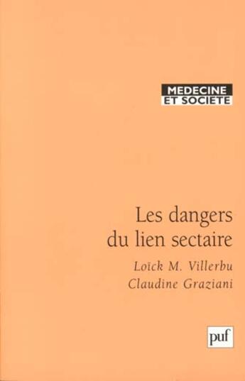 Couverture du livre « Les dangers du lien sectaire » de Villerbu/Graziani aux éditions Puf