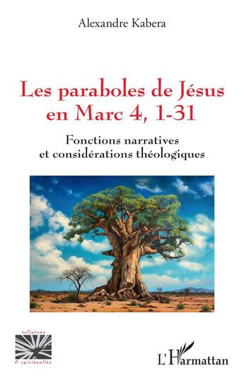 Couverture du livre « Les paraboles de Jésus en Marc 4, 1-31 : fonctions narratives et considérations théologiques » de Alexandre Kabera aux éditions L'harmattan