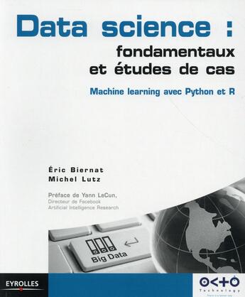 Couverture du livre « Data science : fondamentaux et études de cas » de Eric Biernat et Michel Lutz aux éditions Eyrolles