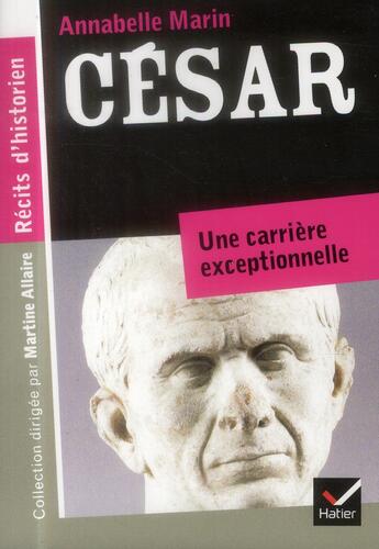 Couverture du livre « César, une carrière exceptionnelle » de Annabelle Marin aux éditions Hatier