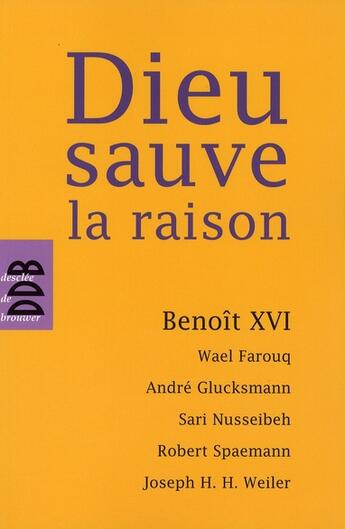 Couverture du livre « Dieu sauve la raison » de Benoit Xvi aux éditions Desclee De Brouwer