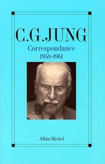 Couverture du livre « Correspondance t.5 ; 1959-1961 » de Carl Gustav Jung aux éditions Albin Michel