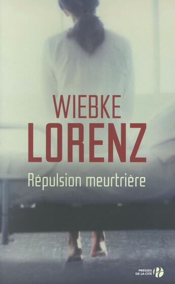 Couverture du livre « Répulsion meurtrière » de Wiebke Lorenz aux éditions Presses De La Cite