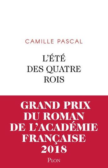 Couverture du livre « L'été des quatre rois » de Camille Pascal aux éditions Plon