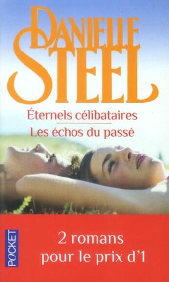 Couverture du livre « Éternels célibataires ; les échos du passé » de Danielle Steel aux éditions Pocket