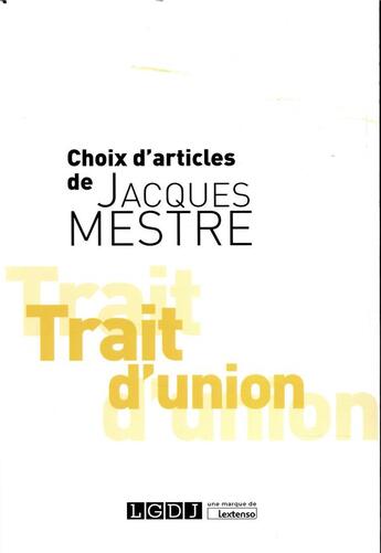 Couverture du livre « Trait d'union ; choix d'articles » de Mestre Jacques aux éditions Lgdj