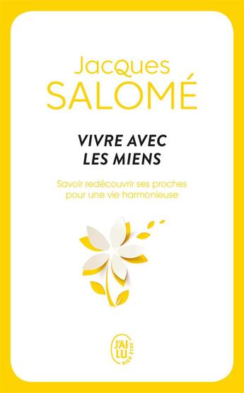 Couverture du livre « Vivre avec les miens » de Jacques Salome aux éditions J'ai Lu