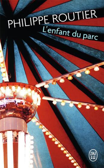 Couverture du livre « L'enfant du parc » de Philippe Routier aux éditions J'ai Lu