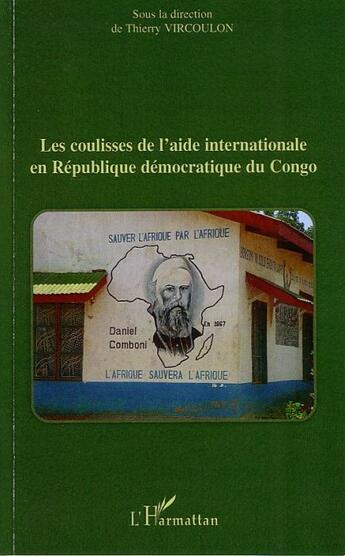 Couverture du livre « Les coulisses de l'aide internationale en République démocratique du Congo » de Thierry Vircoulon aux éditions L'harmattan