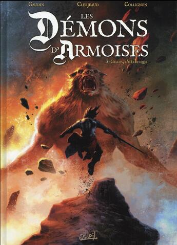 Couverture du livre « Les démons d'armoises Tome 3 ; Gilles l'hérétique » de Stephane Collignon et Jean-Luc Clerjeaud et Jean-Charles Gaudin aux éditions Soleil