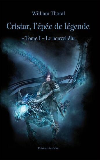 Couverture du livre « Cristar l'epee de legende - tome 1 » de William Thoral aux éditions Amalthee