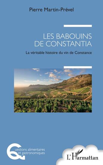 Couverture du livre « Les babouins de Constantia : la véritable histoire du vin de Constance » de Pierre Martin-Prevel aux éditions L'harmattan