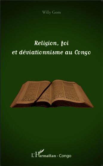 Couverture du livre « Religion, foi et déviationnisme au Congo » de Willy Gom aux éditions L'harmattan